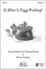 O, What Is Figgy Pudding? Three-Part Mixed choral sheet music cover